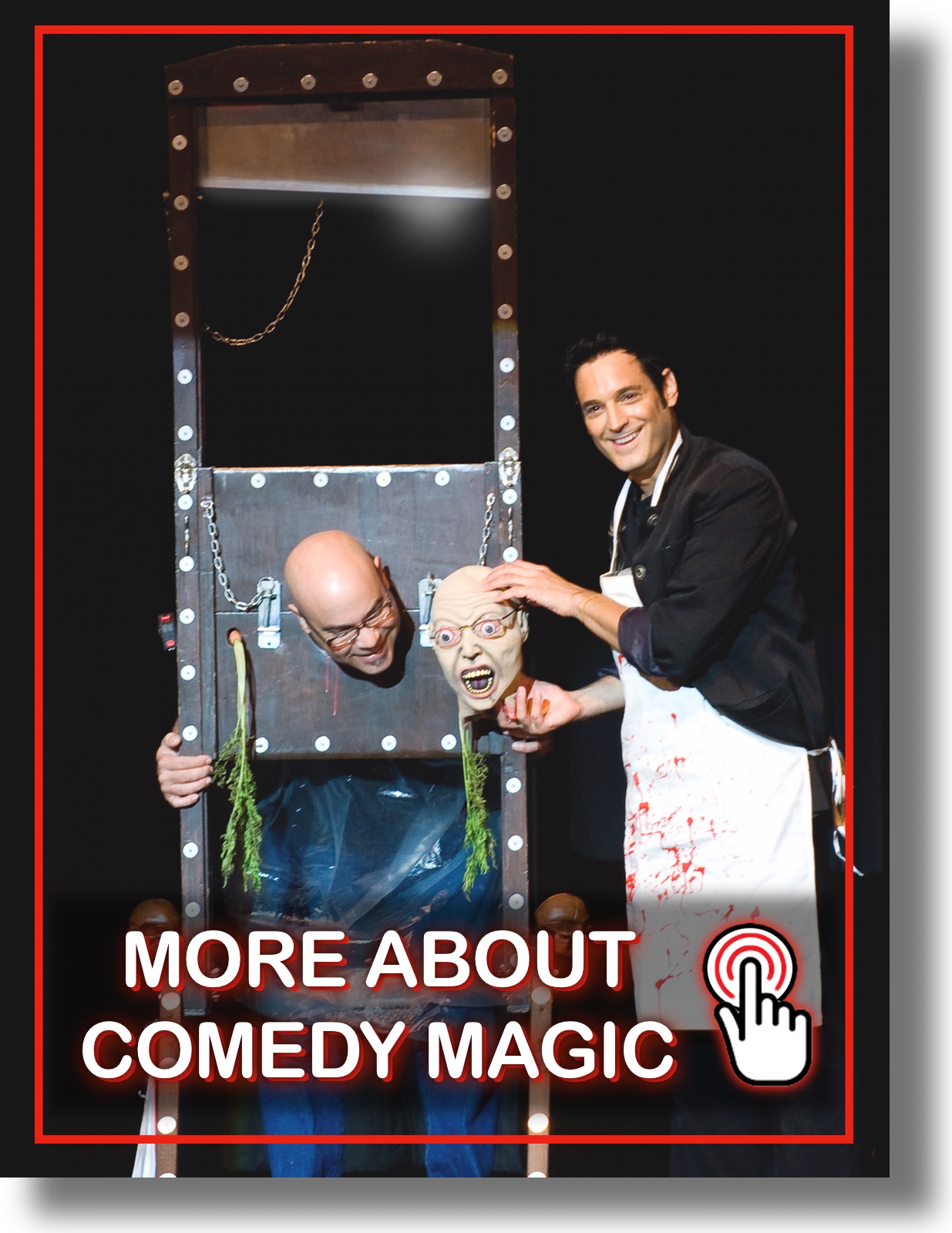 Comedy Guillotine Clickable Clean Comedy Magician Corporate Comedy Magician For Private Events and Trade Shows in Boston